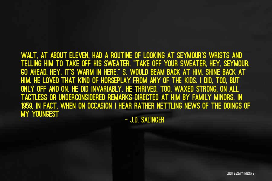 Looking Ahead And Not Back Quotes By J.D. Salinger