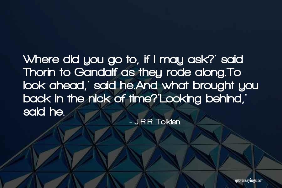 Looking Ahead And Not Back Quotes By J.R.R. Tolkien