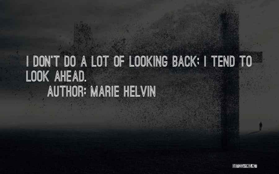 Looking Ahead And Not Back Quotes By Marie Helvin