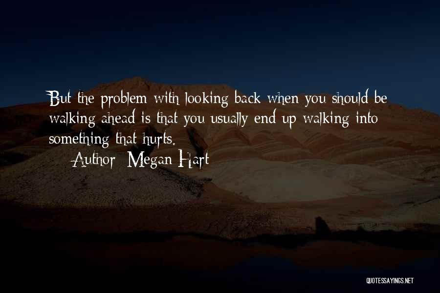 Looking Ahead And Not Back Quotes By Megan Hart