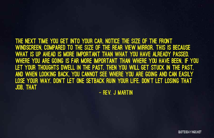 Looking Ahead And Not Back Quotes By Rev. J Martin