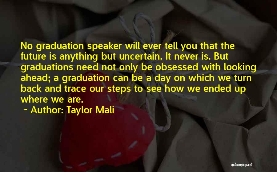 Looking Ahead And Not Back Quotes By Taylor Mali