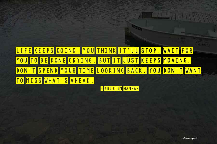 Looking Ahead In Life Quotes By Kristin Hannah Looking Ahead In Life Quotes By Kristin Hannah