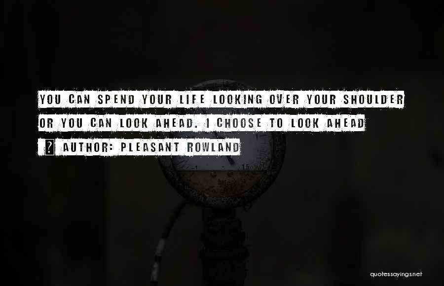 Looking Ahead In Life Quotes By Pleasant Rowland