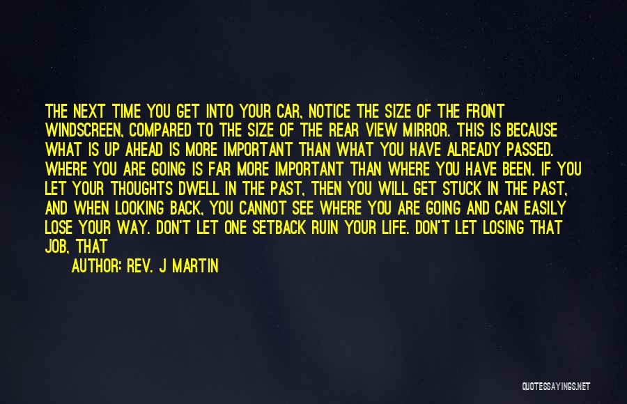 Looking Ahead In Life Quotes By Rev. J Martin