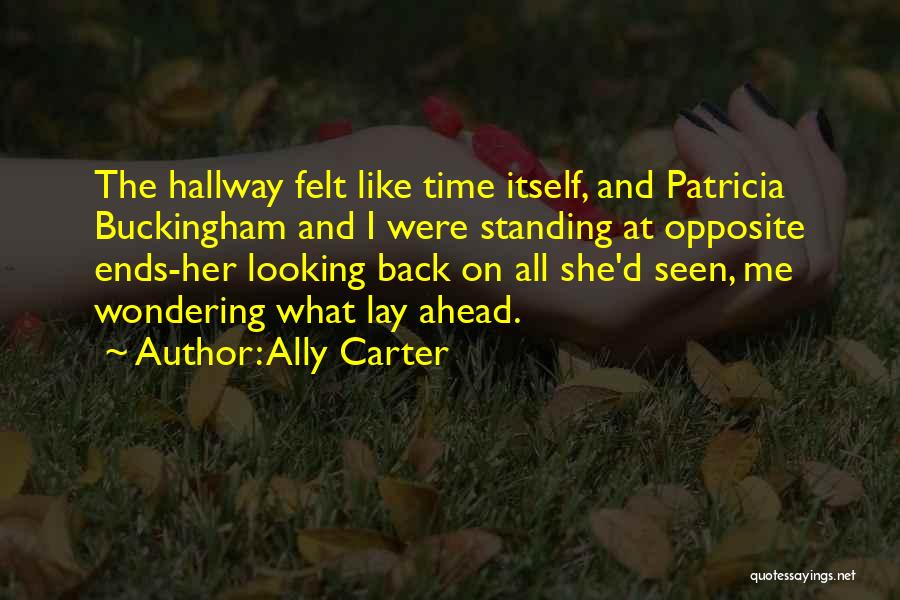 Looking Ahead Quotes By Ally Carter
