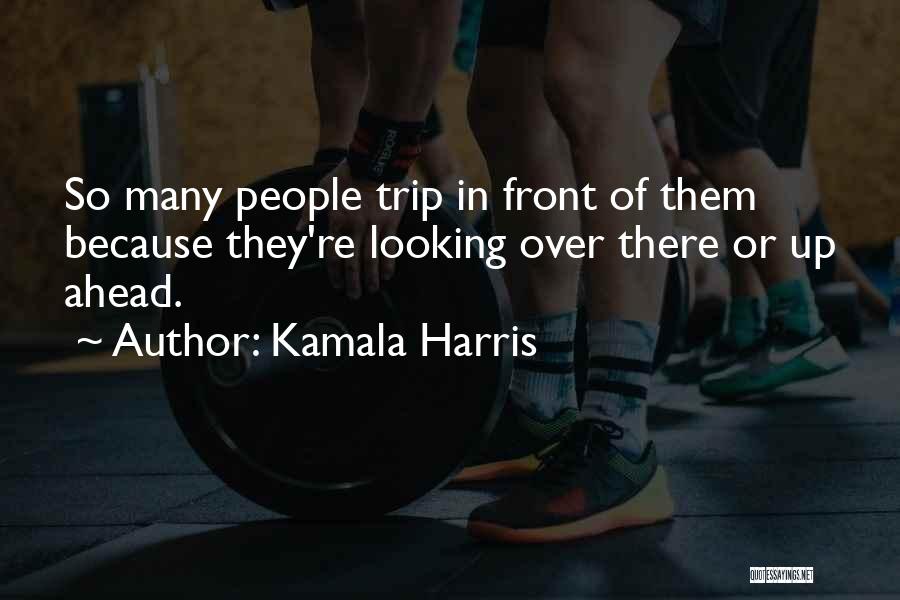 Looking Ahead Quotes By Kamala Harris