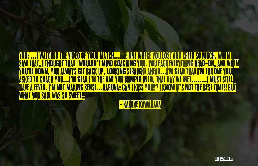 Looking Ahead Quotes By Kazune Kawahara Looking Ahead Quotes By Kazune Kawahara