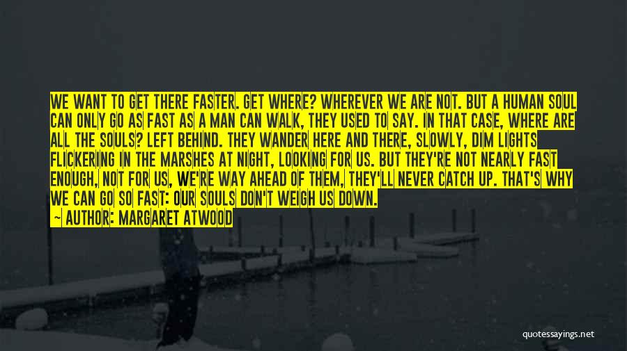 Looking Ahead Quotes By Margaret Atwood