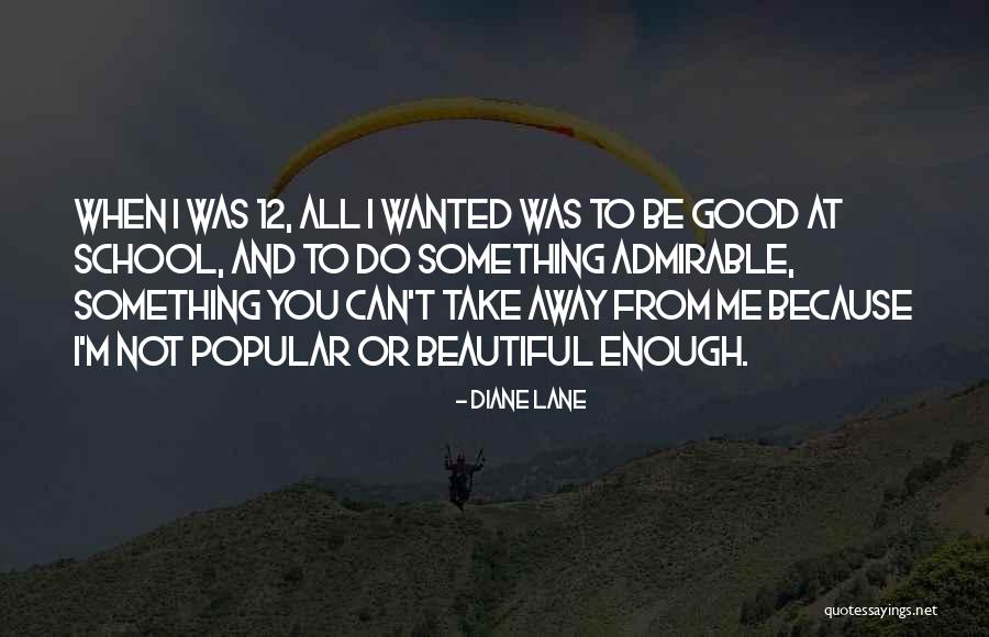 Looking Alike Quotes By Diane Lane Looking Alike Quotes By Diane Lane