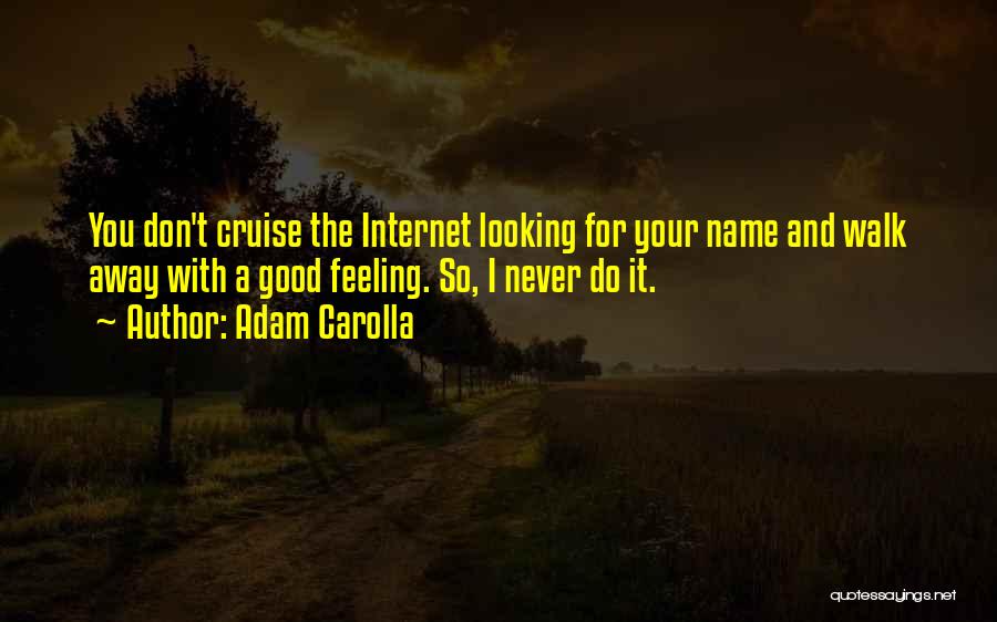 Looking And Feeling Good Quotes By Adam Carolla