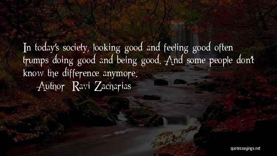 Looking And Feeling Good Quotes By Ravi Zacharias