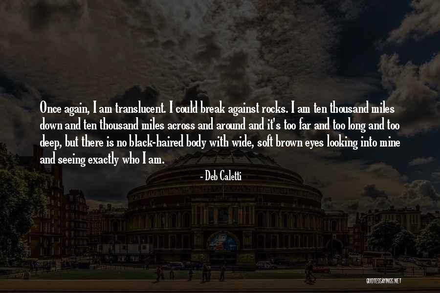 Looking And Seeing Quotes By Deb Caletti Looking And Seeing Quotes By Deb Caletti