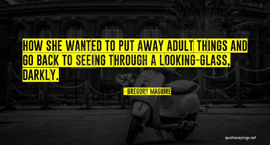 Looking And Seeing Quotes By Gregory Maguire Looking And Seeing Quotes By Gregory Maguire