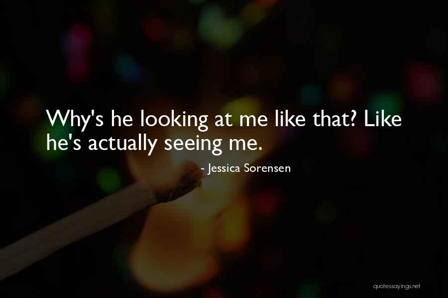 Looking And Seeing Quotes By Jessica Sorensen Looking And Seeing Quotes By Jessica Sorensen