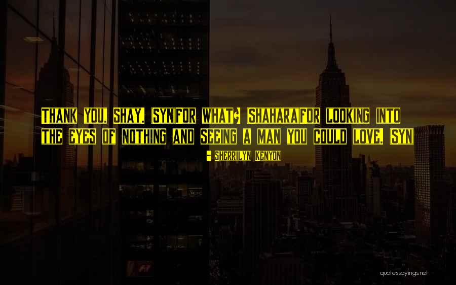 Looking And Seeing Quotes By Sherrilyn Kenyon Looking And Seeing Quotes By Sherrilyn Kenyon