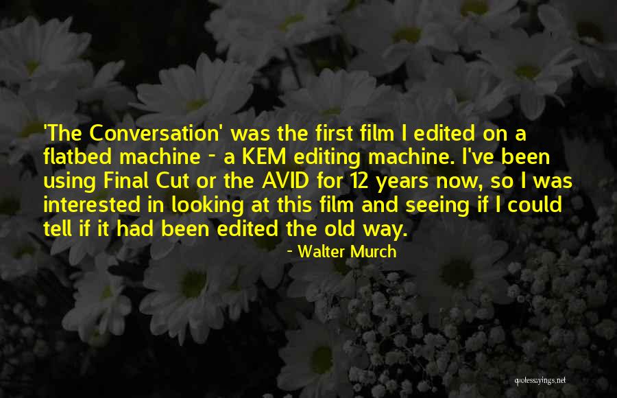 Looking And Seeing Quotes By Walter Murch Looking And Seeing Quotes By Walter Murch