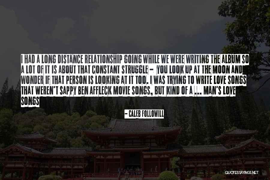 Looking At A Distance Quotes By Caleb Followill Looking At A Distance Quotes By Caleb Followill