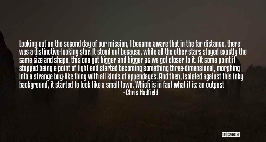 Looking At A Distance Quotes By Chris Hadfield Looking At A Distance Quotes By Chris Hadfield