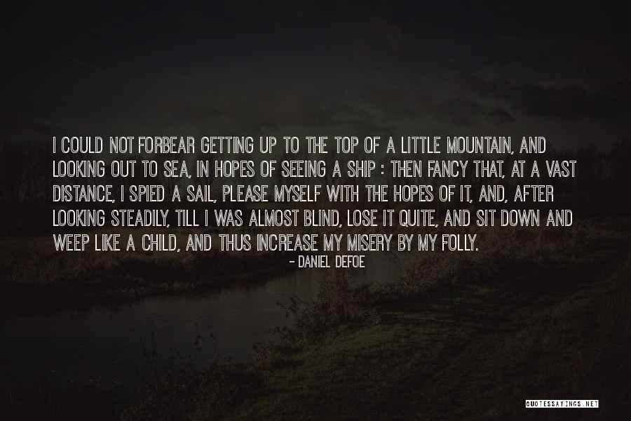 Looking At A Distance Quotes By Daniel Defoe Looking At A Distance Quotes By Daniel Defoe