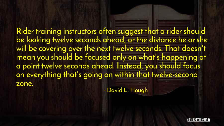 Looking At A Distance Quotes By David L. Hough Looking At A Distance Quotes By David L. Hough