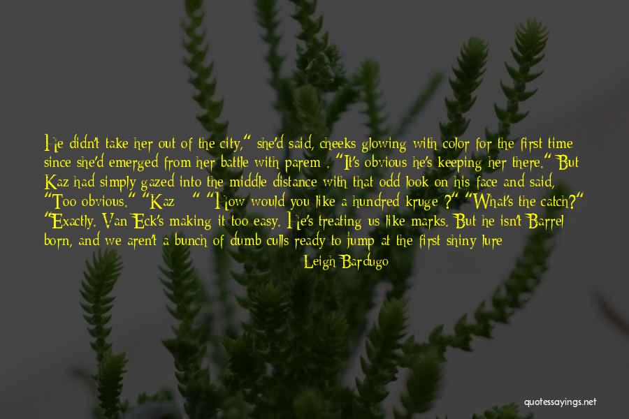 Looking At A Distance Quotes By Leigh Bardugo Looking At A Distance Quotes By Leigh Bardugo