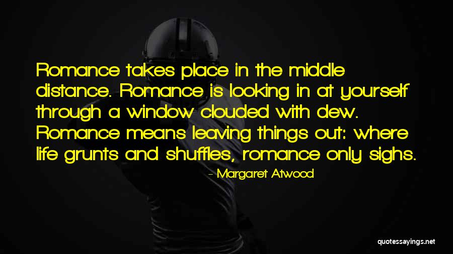 Looking At A Distance Quotes By Margaret Atwood Looking At A Distance Quotes By Margaret Atwood