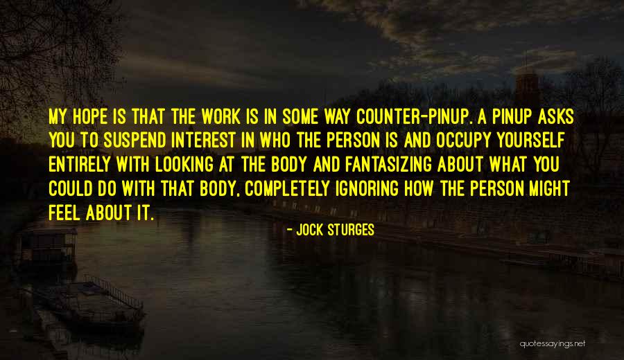 Looking At A Person Quotes By Jock Sturges Looking At A Person Quotes By Jock Sturges