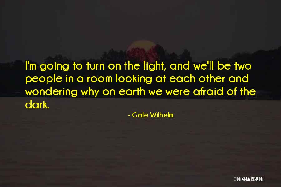Looking At Each Other Quotes By Gale Wilhelm Looking At Each Other Quotes By Gale Wilhelm