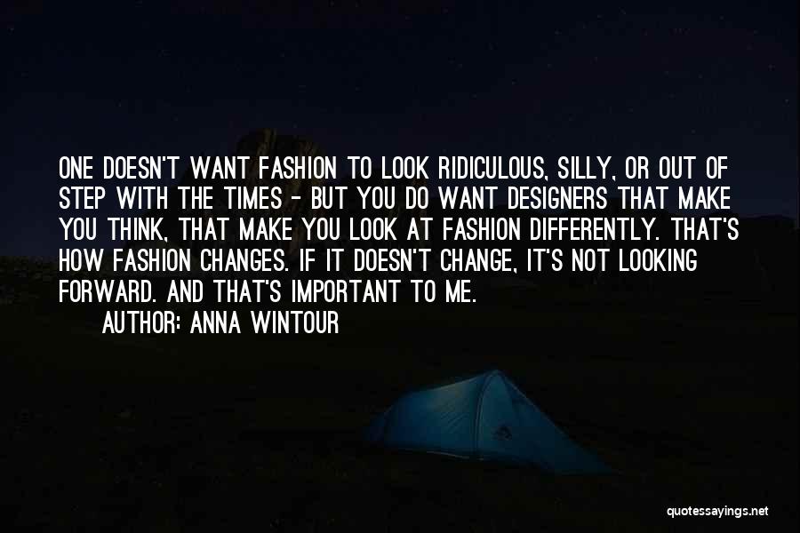 Looking At Someone Differently Quotes By Anna Wintour