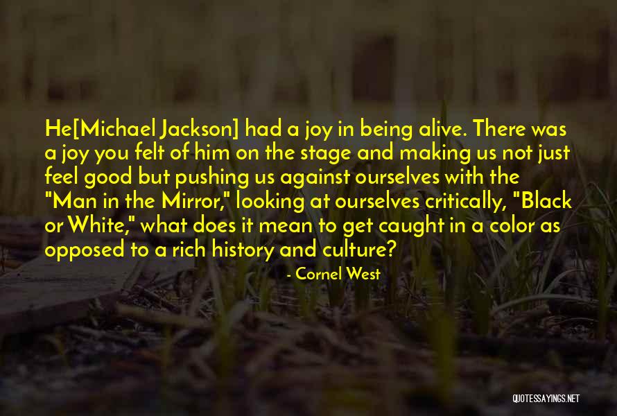 Looking At The Man In The Mirror Quotes By Cornel West Looking At The Man In The Mirror Quotes By Cornel West