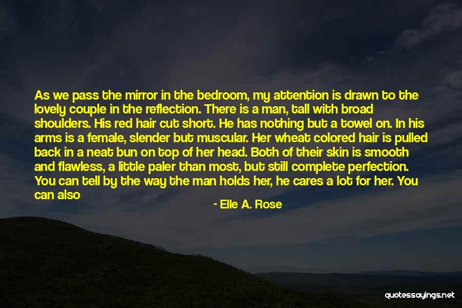 Looking At The Man In The Mirror Quotes By Elle A. Rose