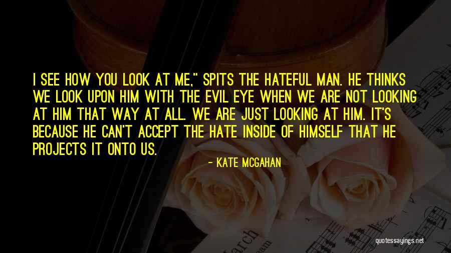 Looking At The Man In The Mirror Quotes By Kate McGahan