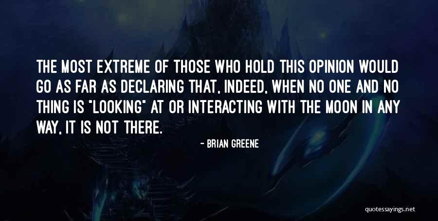 Looking At The Moon Quotes By Brian Greene