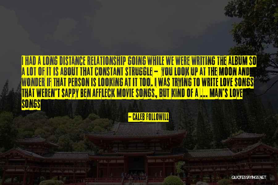 Looking At The Moon Quotes By Caleb Followill