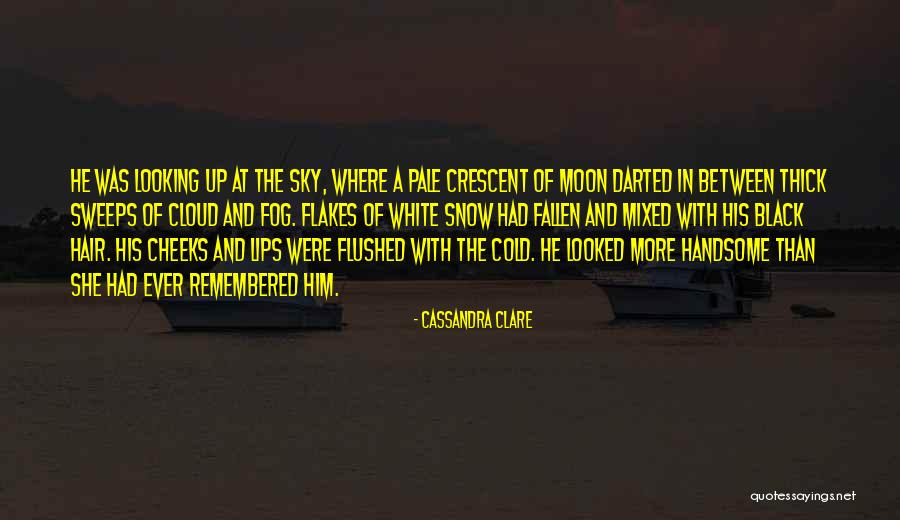 Looking At The Moon Quotes By Cassandra Clare