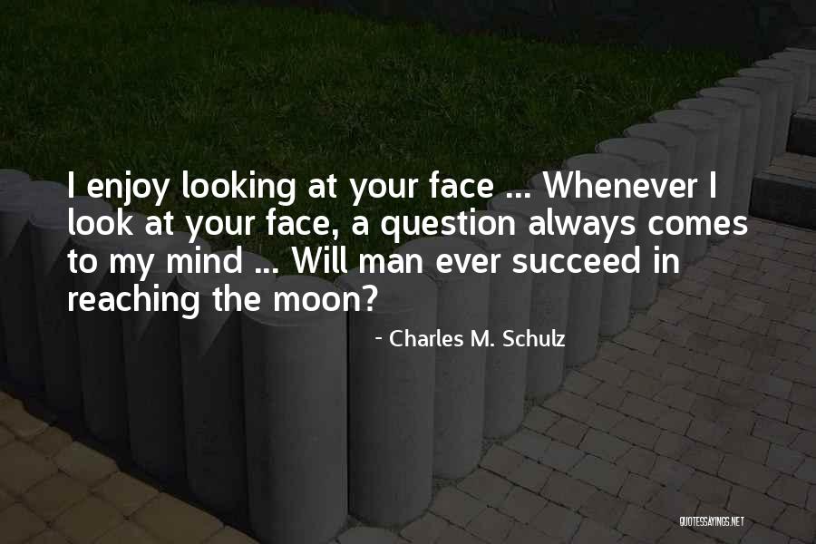 Looking At The Moon Quotes By Charles M. Schulz