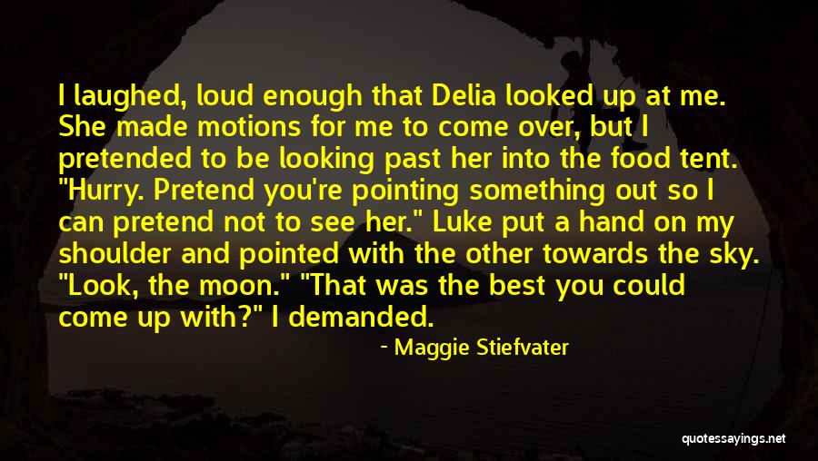 Looking At The Moon Quotes By Maggie Stiefvater