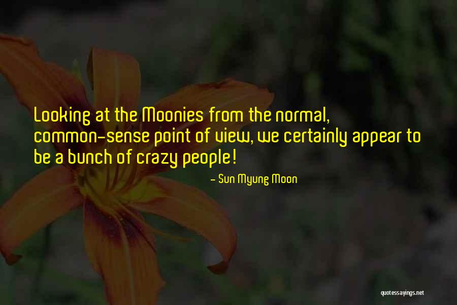 Looking At The Moon Quotes By Sun Myung Moon