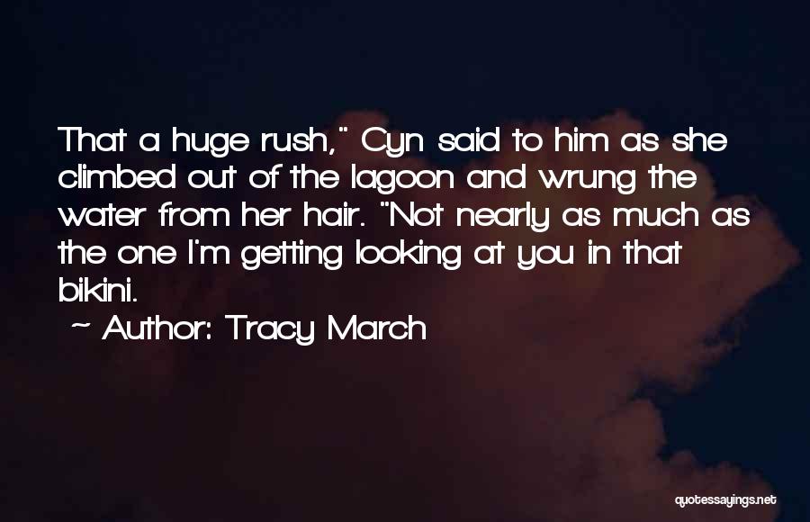 Looking At The One You Love Quotes By Tracy March