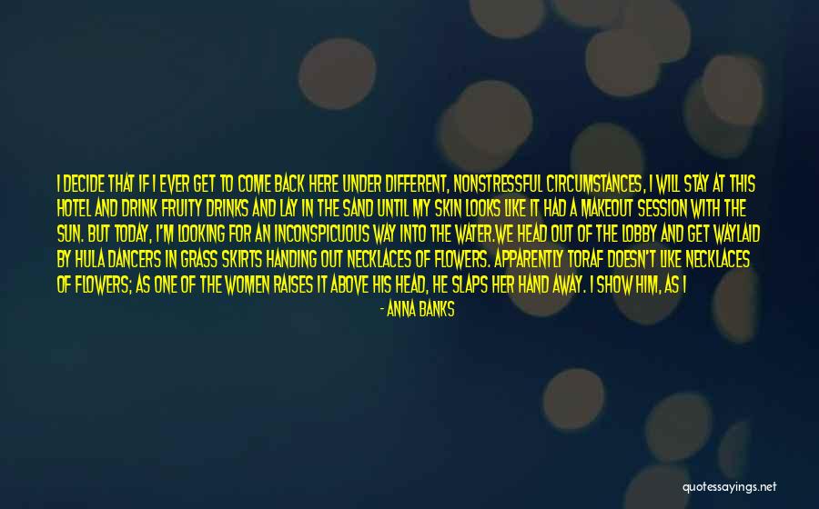 Looking At The World In A Different Way Quotes By Anna Banks Looking At The World In A Different Way Quotes By Anna Banks