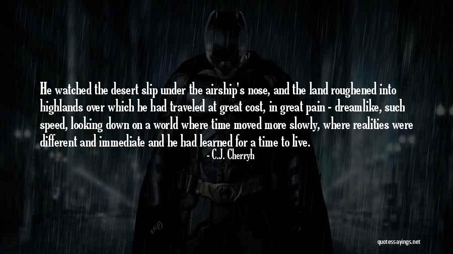 Looking At The World In A Different Way Quotes By C.J. Cherryh Looking At The World In A Different Way Quotes By C.J. Cherryh