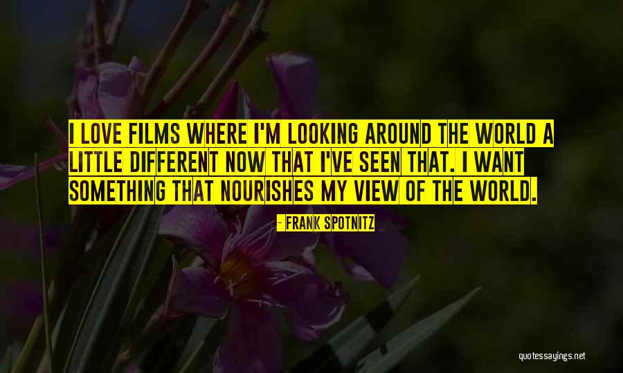 Looking At The World In A Different Way Quotes By Frank Spotnitz Looking At The World In A Different Way Quotes By Frank Spotnitz
