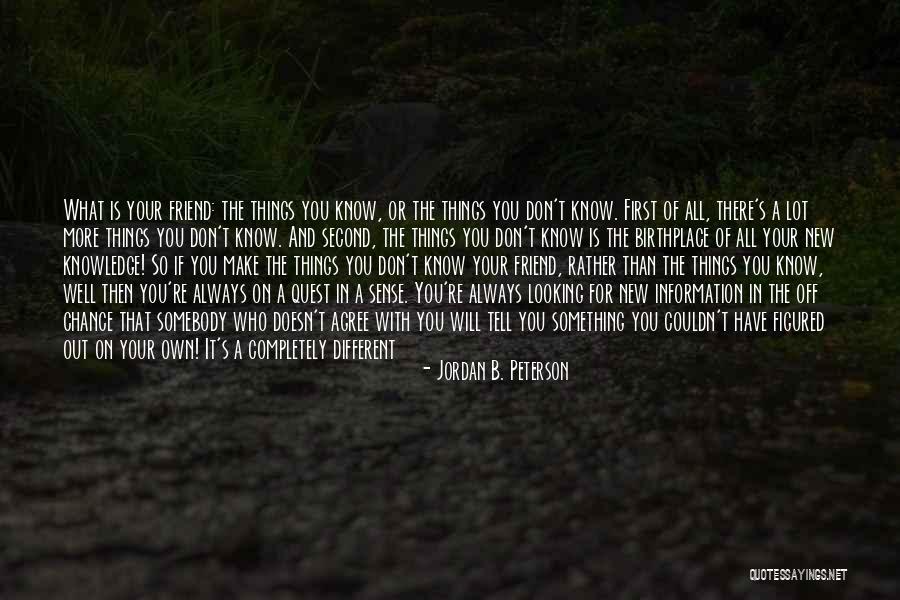 Looking At The World In A Different Way Quotes By Jordan B. Peterson Looking At The World In A Different Way Quotes By Jordan B. Peterson