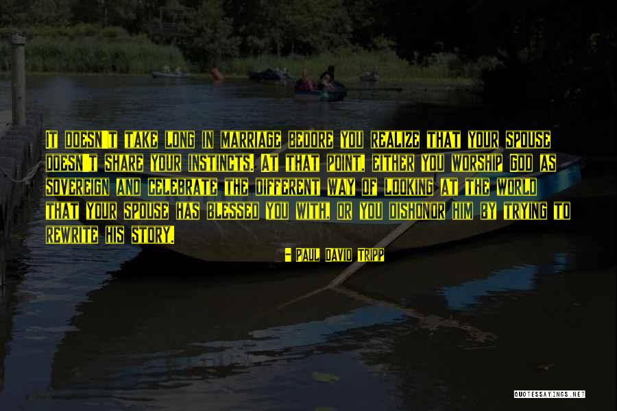 Looking At The World In A Different Way Quotes By Paul David Tripp Looking At The World In A Different Way Quotes By Paul David Tripp