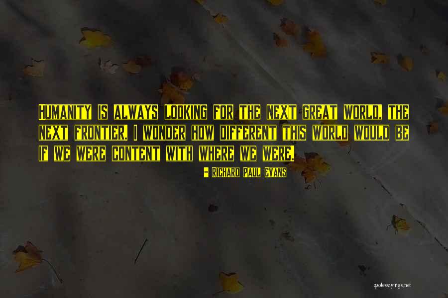 Looking At The World In A Different Way Quotes By Richard Paul Evans Looking At The World In A Different Way Quotes By Richard Paul Evans