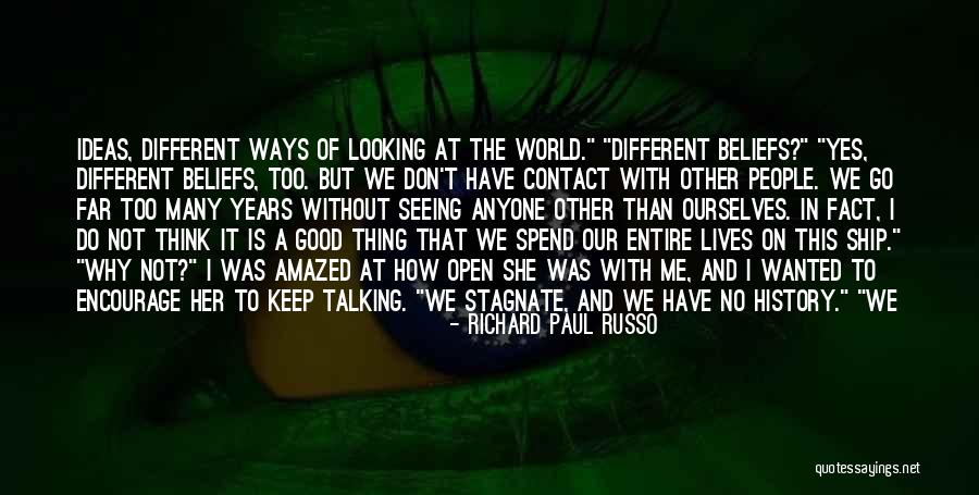 Looking At The World In A Different Way Quotes By Richard Paul Russo Looking At The World In A Different Way Quotes By Richard Paul Russo