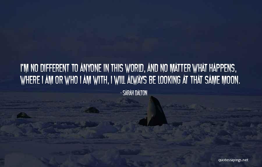 Looking At The World In A Different Way Quotes By Sarah Dalton Looking At The World In A Different Way Quotes By Sarah Dalton