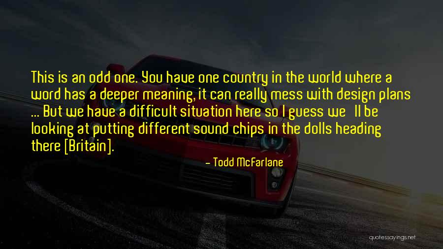 Looking At The World In A Different Way Quotes By Todd McFarlane Looking At The World In A Different Way Quotes By Todd McFarlane