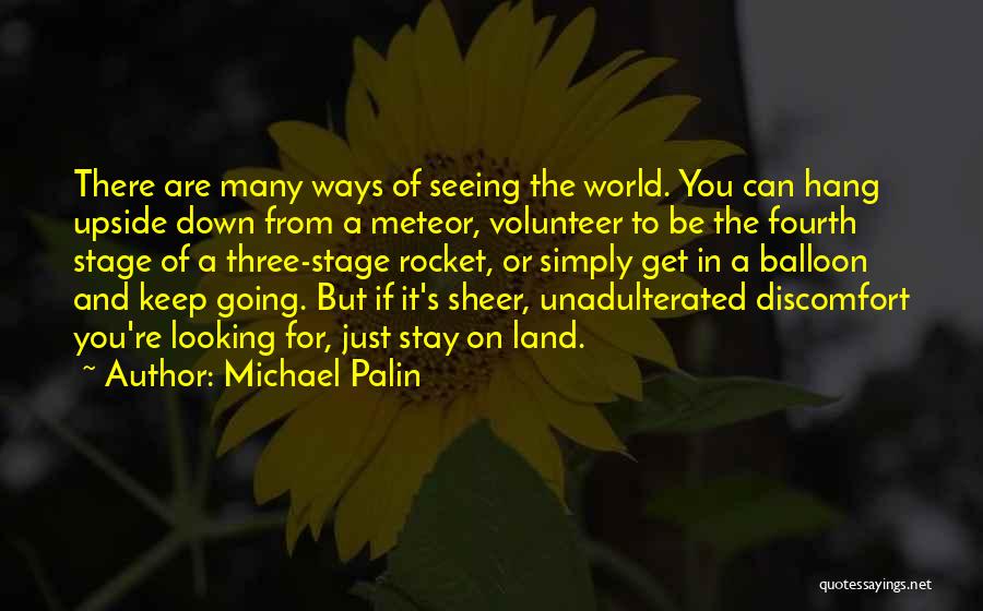 Looking At Things Upside Down Quotes By Michael Palin